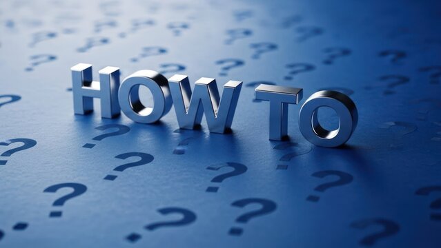 Metallic "HOW TO" text atop a blue surface scattered with question marks, asking for instructions