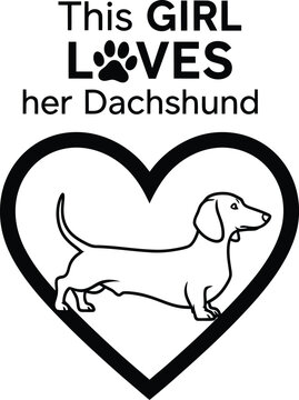 This Girl Loves Her Dachshund Vector Pet Animal Lover Quote Lettering Illustration Puppy Dog Breed Clipart Domestic Animal Heart Cute Graphic