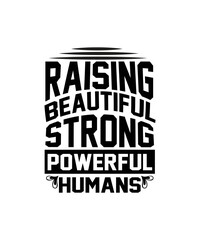 raising beautiful strong powerful humans svg