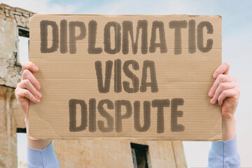 "Diplomatic Visa Dispute" Nations disagree over entry permit policies. DIPLOMATIC. VISA. DISPUTE. NATION. POLICY.