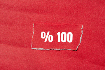 One hundred percent message written on ripped torn paper background. Conceptual One hundred percent symbol. Copy space.