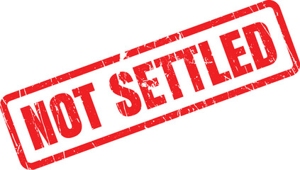 Red Not Settled square rubber stamp on white conveys a sense of urgency