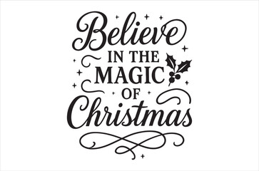 Obraz premium Believe in the magic of christmas festive calligraphy and holiday spirit