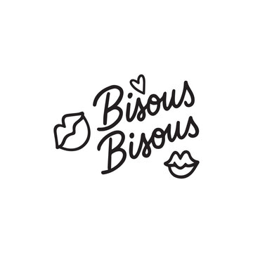 Bisous Bisous Handwritten Lettering. Cute Romantic Phrase with Lips and Hearts in Black and White Style