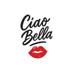 Ciao Bella Lettering with Red Lips. Elegant Italian hand-lettered phrase for stickers and apparel.