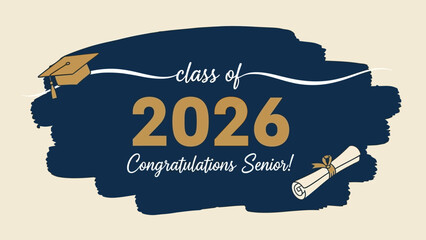 Elegant Class of 2026 graduation announcement banner with mortarboard cap and diploma. Congratulations Senior design on a blue brush stroke