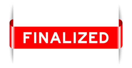 Red color inserted label banner with word finalized on white background