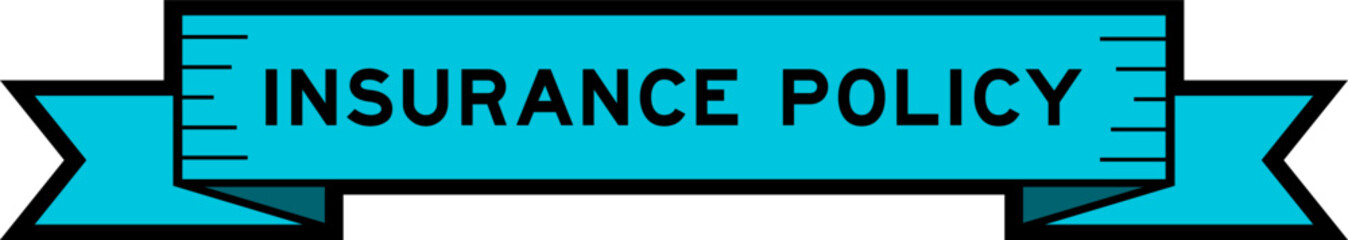 Ribbon label banner with word insurance policy in blue color on white background