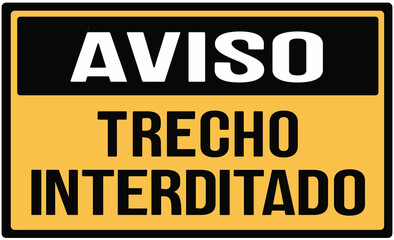 Sign in yellow that warns in protuguese  : attention closed section