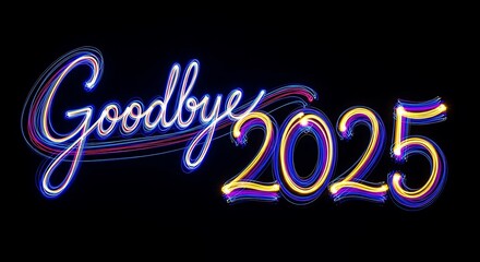 Glowing goodbye 2025 text on a black background design art