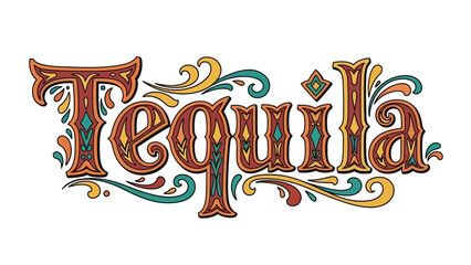 Ornate Tequila lettering decorated with colorful flourishes in a decorative vintage style against a white background