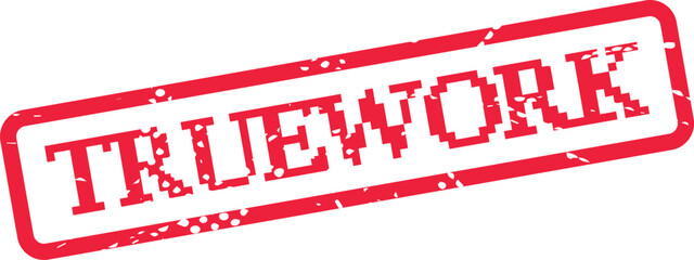 Distressed red TRUEWORK rubber stamp confirming authentic craftsmanship and dedicated professional effort achieved