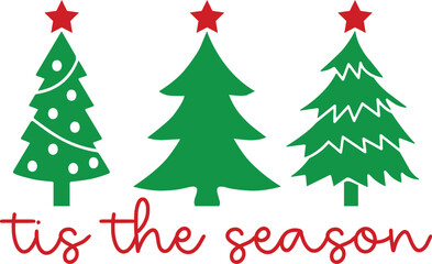 Tis The Season winter Christmas typography clipart design on plain white transparent isolated background for card, shirt, hoodie, sweatshirt, apparel, card, tag, mug, icon, poster or badge