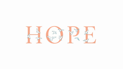 Hope graphic featuring elegant peach colored typography, with small bird silhouettes flying from letters on white background. Hope graphic symbolizes freedom, new beginnings, and positive outlook.