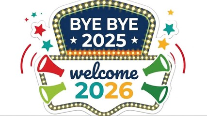 New Year 2026 Welcome and 2025 Farewell Marquee Sign with Megaphones and Stars, Festive Graphic Design for Celebrations and Greetings
