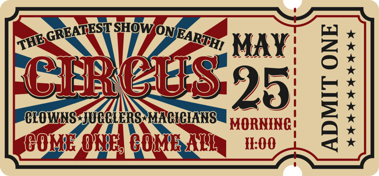 Vintage circus ticket template with retro typography. Carnival coupon with sunburst, text Greatest Show on Earth, Admit One, date and time of the start of the performance. Editable vector mockup.