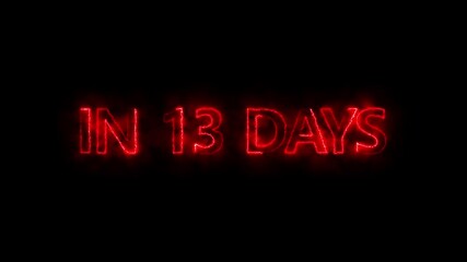 In 13 days glowing red text on black background