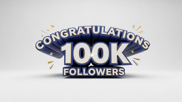 Congratulations 100K followers a 3D render with blue and gold perfect for social media milestone announcements and digital marketing