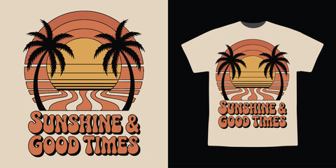 Sunshine and Good Times T-Shirt Design – Retro Sunset Beach with Palm Trees Vintage Illustration