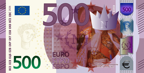 Vector fictional banknote in style of European Union. Note of 500 euros with portrait of Emperor Napoleon Bonaparte. Leader, statesman. Money of Europe. Five hundred euro. Obverse of bill. 2026