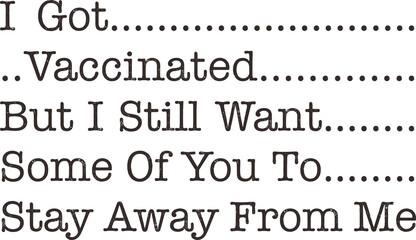 i got vaccinated but i still want some of you to stay away from me on light