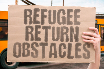 "Refugee Return Obstacles" Displaced persons face reintegration challenges. REFUGEE. RETURN. OBSTACLES. DISPLACED. CHALLENGES.