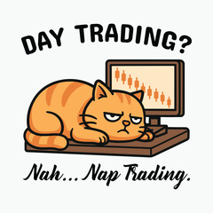 Funny Lazy Cat With Stock Chart – Day Trading? Nah… Nap Trading Illustration