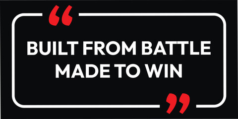 Built from battle made to win, Motivation text, success inspirational neon black color text, new black background motivational quote, 