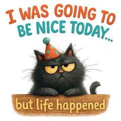 Fototapeta premium Grumpy black cartoon cat wearing a polka dot party hat with the slogan 