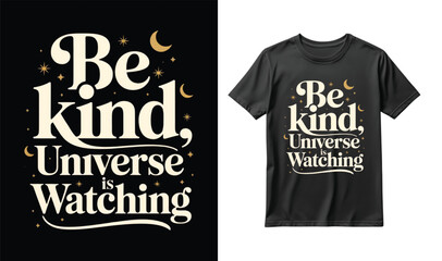 Be kind, universe is watching typography design