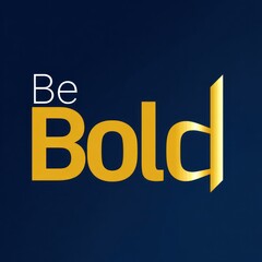 Text saying "Be Bold" in gold on a gradient blue background. The "d" is stylized