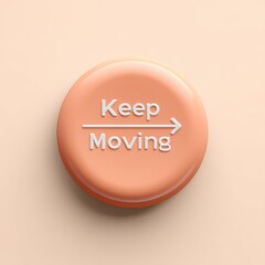 A peach-colored circular button with text ?Keep Moving? and a directional arrow against a similar background