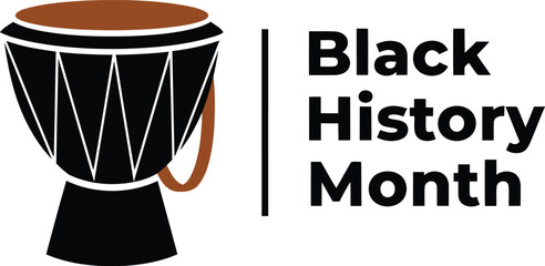 Black history month celebration african drum and inspirational text for cultural awareness and heritage events