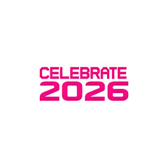 Celebrate 2026 modern design, event, party time