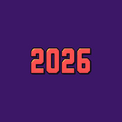 Retro 2026 pixelated text welcomes the future year
