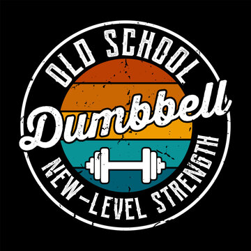 Old School Dumbbell Retro Vintage Gym T-Shirt Design with Distressed Typography Illustration, Classic Sunset Style Strength Training Graphic, Fitness Workout Motivation Apparel for Lifters