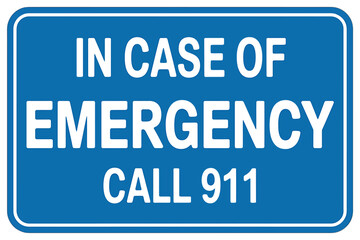 Important Safety Sign Instructs to Call 911 in Case of Emergency Providing Clear and Immediate Direction for Urgent Situations