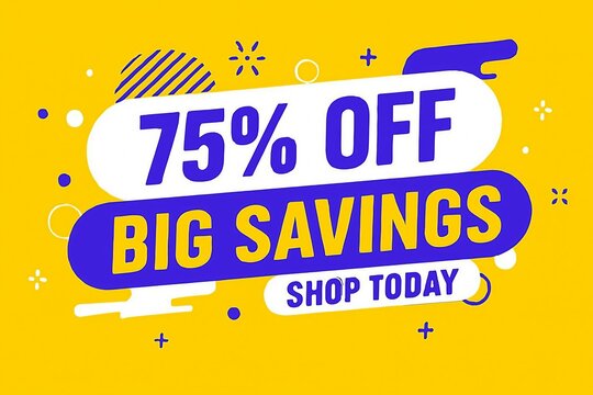 Vibrant yellow background with bold text announcing 75 percent off and big savings for shopping today - Powered by Adobe