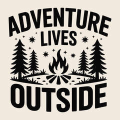 Adventure Lives Outside Camping Campfire Trees T Shirt Design