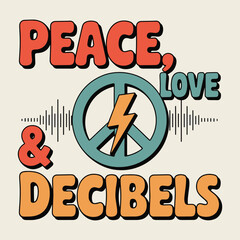 Peace Love & Decibels Retro Groovy Music Festival T Shirt Design