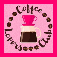 Vibrant coffee illustration with a V60 dripper surrounded by coffee beans and the phrase &ldquo;Coffee Lovers Club.&rdquo; Ideal for caf&eacute; branding, stickers, posters, menus, packaging, and coffee-themed decor.