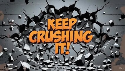 Keep crushing it motivational text over explosion and debris graphic