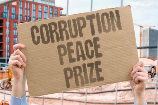 "Corruption Peace Prize" Unethical practices taint honors. CORRUPTION. PEACE. PRIZE. UNETHICAL. HONORS.