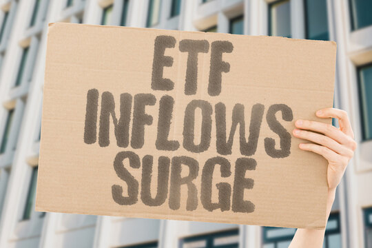 "ETF Inflows Surge" Funds attract investor capital. ETF. INFLOWS. SURGE. FUNDS. CAPITAL.