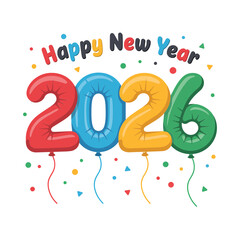 Happy New Year 2026 balloons, cheerful lettering with confetti sprinkles, celebratory party banner vector, bright festive composition