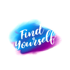 Inspirational find yourself handwritten text on a vibrant watercolor splash with blue pink and purple hues isolated on transparent background