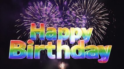 Colorful 3D 'Happy Birthday' text with vibrant fireworks exploding in the night sky.