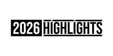 2026 Highlights Typography Banner. Bold Text Design with Stars. Black and White Vector Label.