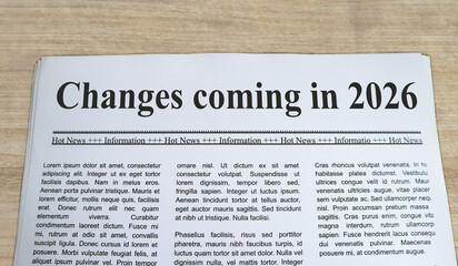 A newspaper with the headline Changes coming in 2026