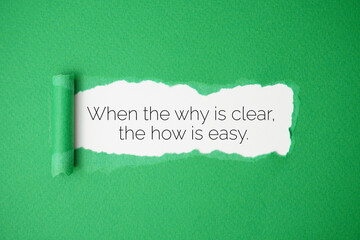 When the why is clear, the how is easy.